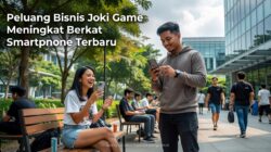 Peluang Bisnis Joki Game Meningkat Berkat Smartphone Terbaru