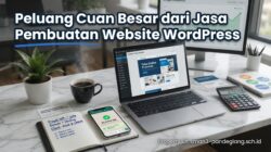 Peluang Cuan Besar dari Jasa Pembuatan Website WordPress