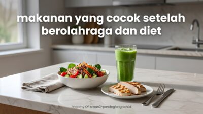 Panduan Praktis Makan Setelah Olahraga Agar Diet Tetap On Track
